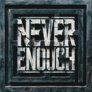 Never Enough