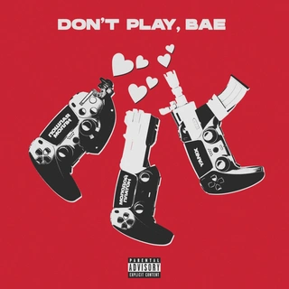DON'T PLAY, BAE